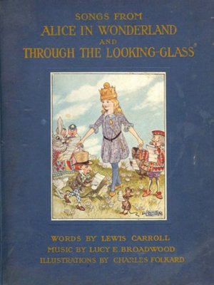 cover image of Songs From Alice in Wonderland and Through the Looking-Glass